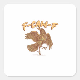 Kraai F-Caw-F Grappige Vogel Raaf Meme Vierkante Sticker