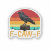 Kraai, F-Caw-F Grappige Vogel Retro Klassieker Sticker (Voorkant)