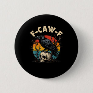 Kraai F-Caw-F Raaf Vogel Humor Meme Grappig Ronde Button 5,7 Cm
