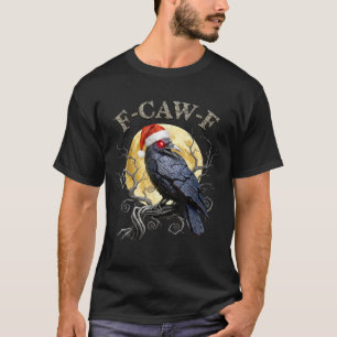 Kraai F-CAW-F Zwarte Vogel, Gotische Kerstman Sint T-shirt