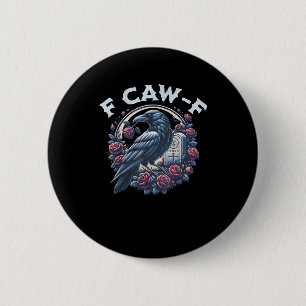 Kraai humoristische F-Caw-F grafisch voor mannen v Ronde Button 5,7 Cm