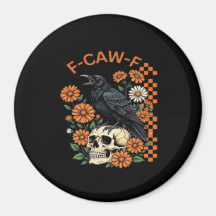 Kraai Raaf F-Caw-F Grappige Halloween Gotische Cre Magneet
