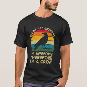 Kraaien zijn vet. Ik ben vet, dus ik ben een kraai T-shirt