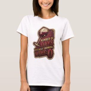 Kraakhelder Goud AANTAL DAGEN ZONDER WIJN TE DRINK T-shirt