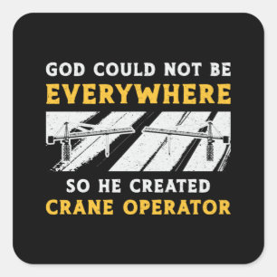Kraanbediener God kon geen arbeider zijn Vierkante Sticker