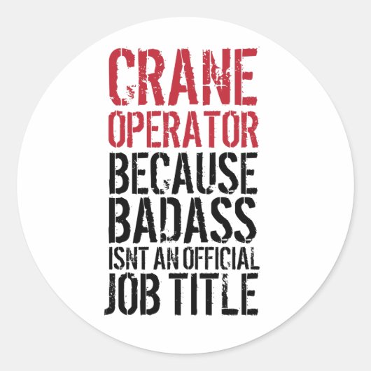 Kraanmachinist omdat Badass Job Title Sticker (Voorkant)