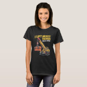 Kraanmachinist Zware Bouwplaats Arbeider Bediening T-shirt (Voorkant volledig)