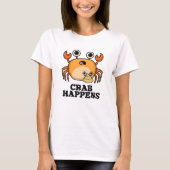 krab gebeurt grappig dier woordspeling t-shirt (Voorkant)
