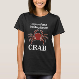 Krab Ik houd mezelf actief door zijwaartse krab te T-shirt