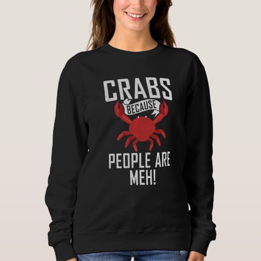 Krabben omdat mensen Meh Statement Crab Owner zijn Trui (Voorkant)