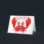 KRABBY BROTHER HUMOR VOOR UW GROTE DAG KAART<br><div class="desc">BEN GEEN 'CRAB' OP JE *BIRTHDAY*!!! KOM AAN EN BETEKENT "UW SPECIALE DAG"-BEDANKT VOOR HET BEWAREN VAN 1 VAN MIJN 8 STORES EN HEB EEN GROTE DAG!!!!!</div>