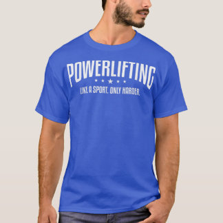 Kracht als sport alleen maar betere fitness t-shirt