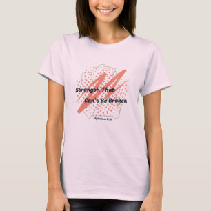 Kracht die niet gebroken kan worden   Christelijke T-shirt