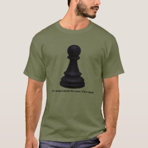 Kracht van de pion! Pion schaakstuk T-shirt