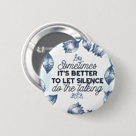 Kracht van Stilte - Inspirerend Quote Ronde Button 5,7 Cm