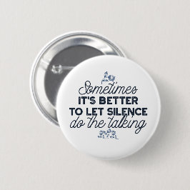 Kracht van Stilte - Inspirerend Quote Ronde Button 5,7 Cm