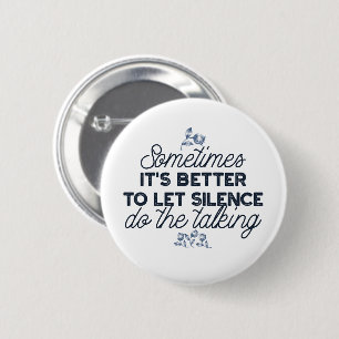 Kracht van Stilte - Inspirerend Quote Ronde Button 5,7 Cm