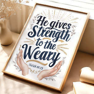 Kracht voor de vermoeiden: Isaiah 40:29 Kunstprint Poster