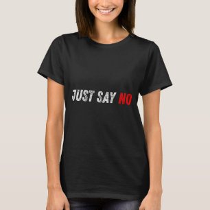 Krachtig Gewoon Nee Motivatie Inspiratie Citaat T-shirt