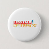Krachtig Motiverende Spreuk – Minder Praten, Meer  Ronde Button 5,7 Cm (Voorkant)