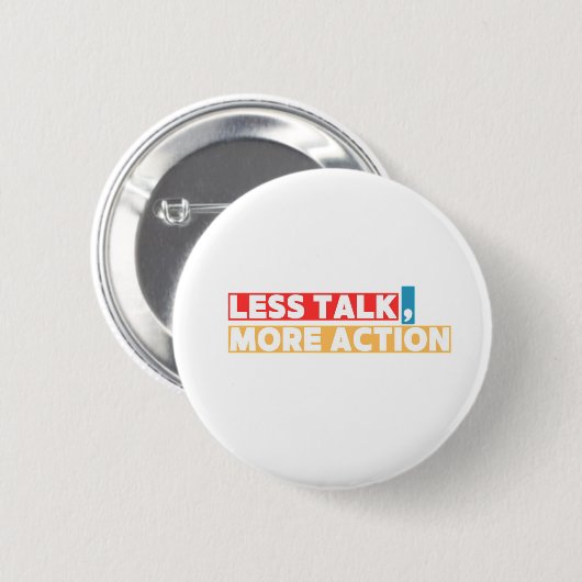Krachtig Motiverende Spreuk – Minder Praten, Meer  Ronde Button 5,7 Cm (Voorkant /achterkant)