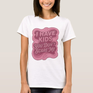 Krachtig Roze IK HEB KINDEREN JE JAAGT ME GEEN ANG T-shirt
