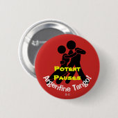 Krachtige pauzes! Argentine Tango Ronde Button 5,7 Cm (Voorkant /achterkant)