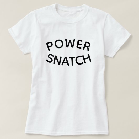 KRACHTIGE SNATCH T-SHIRT (Design voorkant)