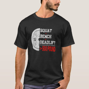 Krachttraining Kracht Train Squat Deadlift Bank 5 T-shirt