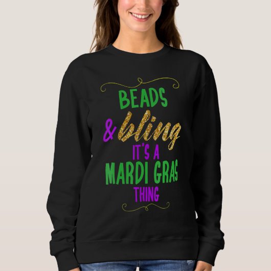 Kralen & Bling Het is een Mardi Gras-ding Cool Trui (Voorkant)