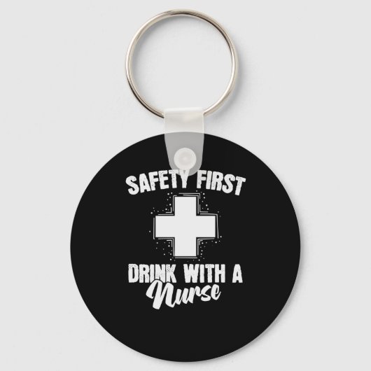 Krankenschwester Safety First Drink met verpleegst Sleutelhanger (Voorkant)