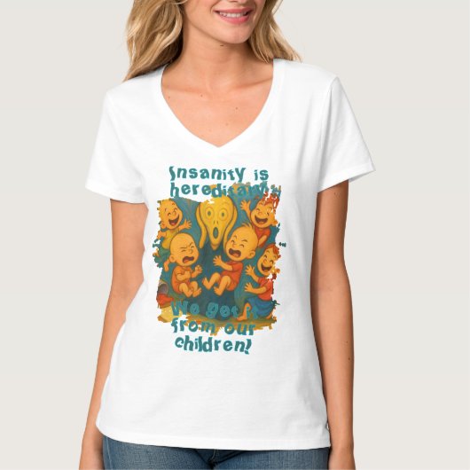 Krankzinnigheid is erfelijk! t-shirt (Voorkant)