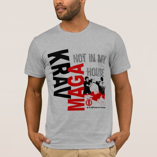 Krav Maga "Niet in mijn huis" - Geschikt en onverd T-shirt (Voorkant)