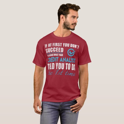 Kredietanalist van de kredietanalist    zei dat u  t-shirt (Voorkant volledig)