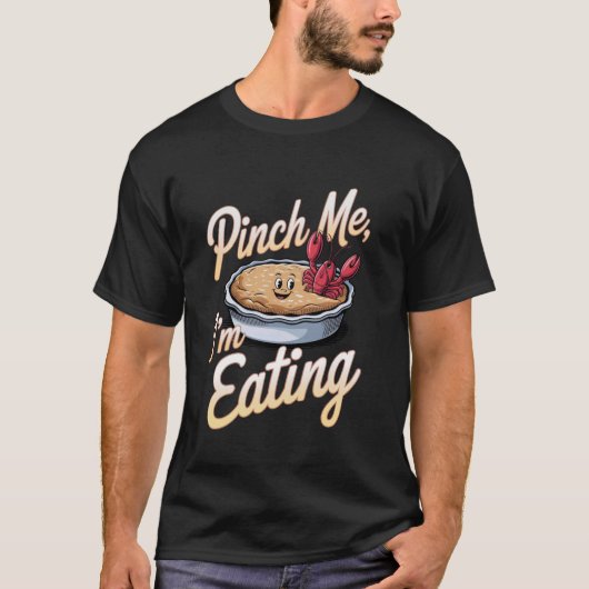 Kreeftenpastei Knijp Me, Ik Eet T-shirt (Voorkant)