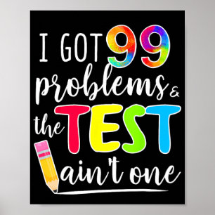 Kreeg 99 problemen leraren testdag testdag poster
