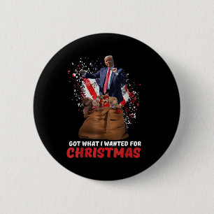 Kreeg wat ik wilde voor Kerstmis - Trump won 2024 Ronde Button 5,7 Cm