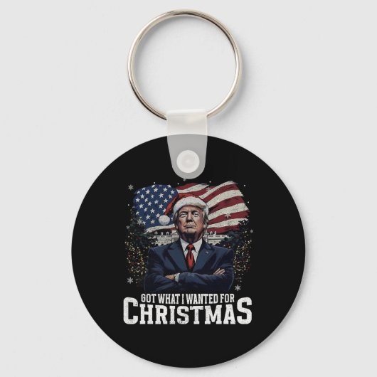 Kreeg wat ik wilde voor Kerstmis Trump Won Preside Sleutelhanger (Voorkant)