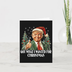 Kreeg wat ik wilde voor Kerstmis - Trump Xmas Kaart