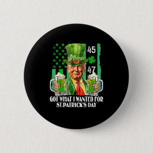 Kreeg wat ik wilde voor St Patrick's Day Funny Tru Ronde Button 5,7 Cm