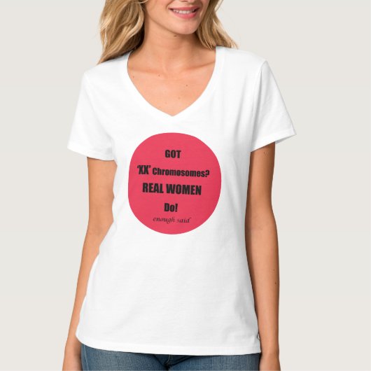 Kreeg XX chromosomen echte vrouwen doen! T-shirt (Voorkant)