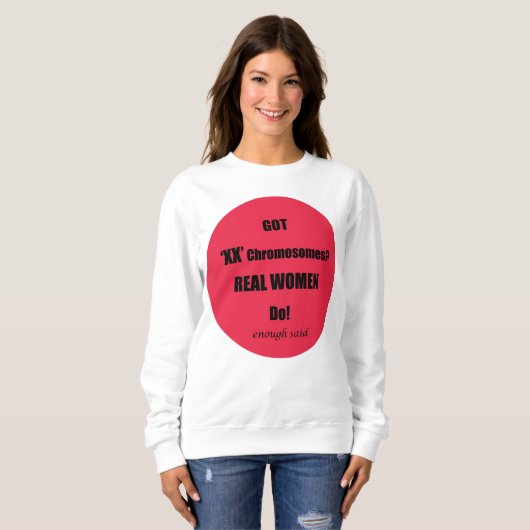 Kreeg XX chromosomen echte vrouwen doen! Trui (Voorkant volledig)