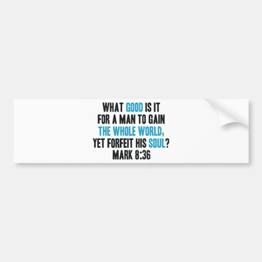 Krijg de hele wereld, maar vergeet zijn ziel. 8 bumpersticker (Voorkant)