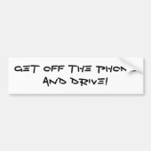 KRIJG DE TELEFOON UIT EN RIJF! BUMPERSTICKER (Voorkant)