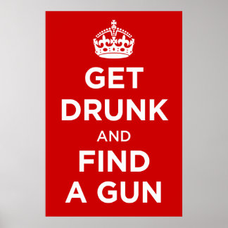 Krijg Drink en vind een Pistool - houd Calm Parody Poster