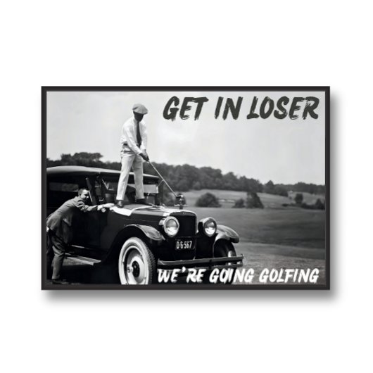 Krijg in Loser Print, Grappige Retro Golffoto, Man Poster