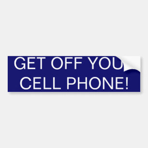 KRIJG JE CELTELEFOON UIT! BUMPERSTICKER