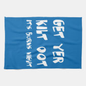 Krijg je kilt eruit, het is Burns Night Schotse di Theedoek (Horizontaal)