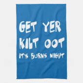 Krijg je kilt eruit, het is Burns Night Schotse di Theedoek (Verticaal)