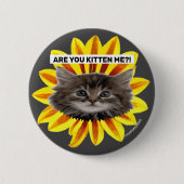 KRIJG JE ME?! Sunflower Kitten Face Humoureus Ronde Button 5,7 Cm (Voorkant)